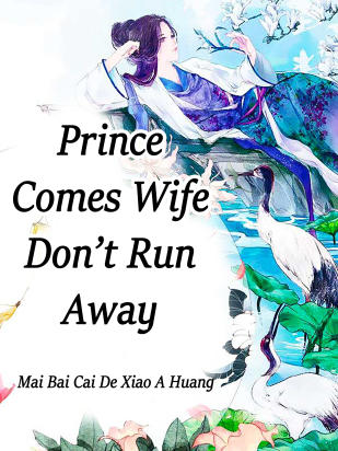Prince Comes: Wife, Don’t Run Away